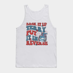 Groovy Back It Up Terry Put It In Reverse 4th Of July Funny Tank Top